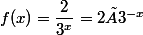 f(x)=\dfrac{2}{3^{x}}=2×3^{-x}